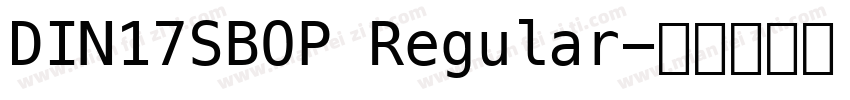 DIN17SBOP Regular字体转换
